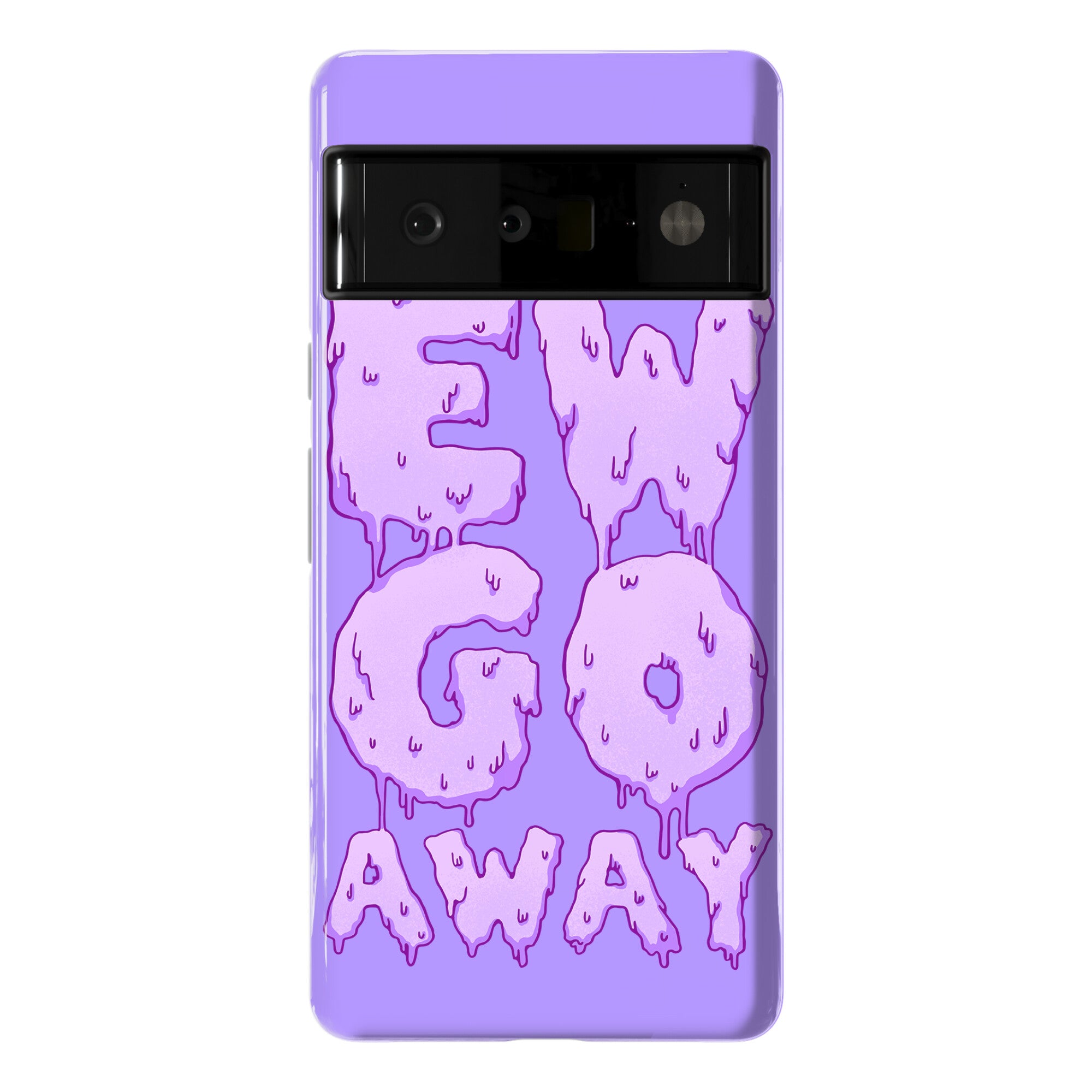 Ew Go Away Phone Case