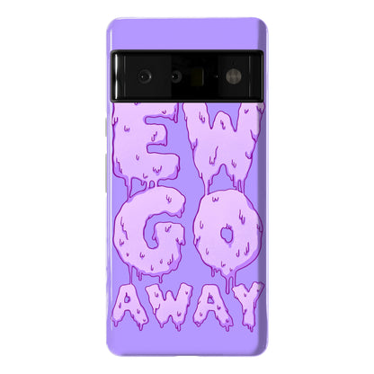 Ew Go Away Phone Case