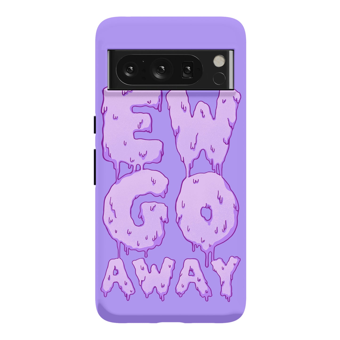 Ew Go Away Phone Case
