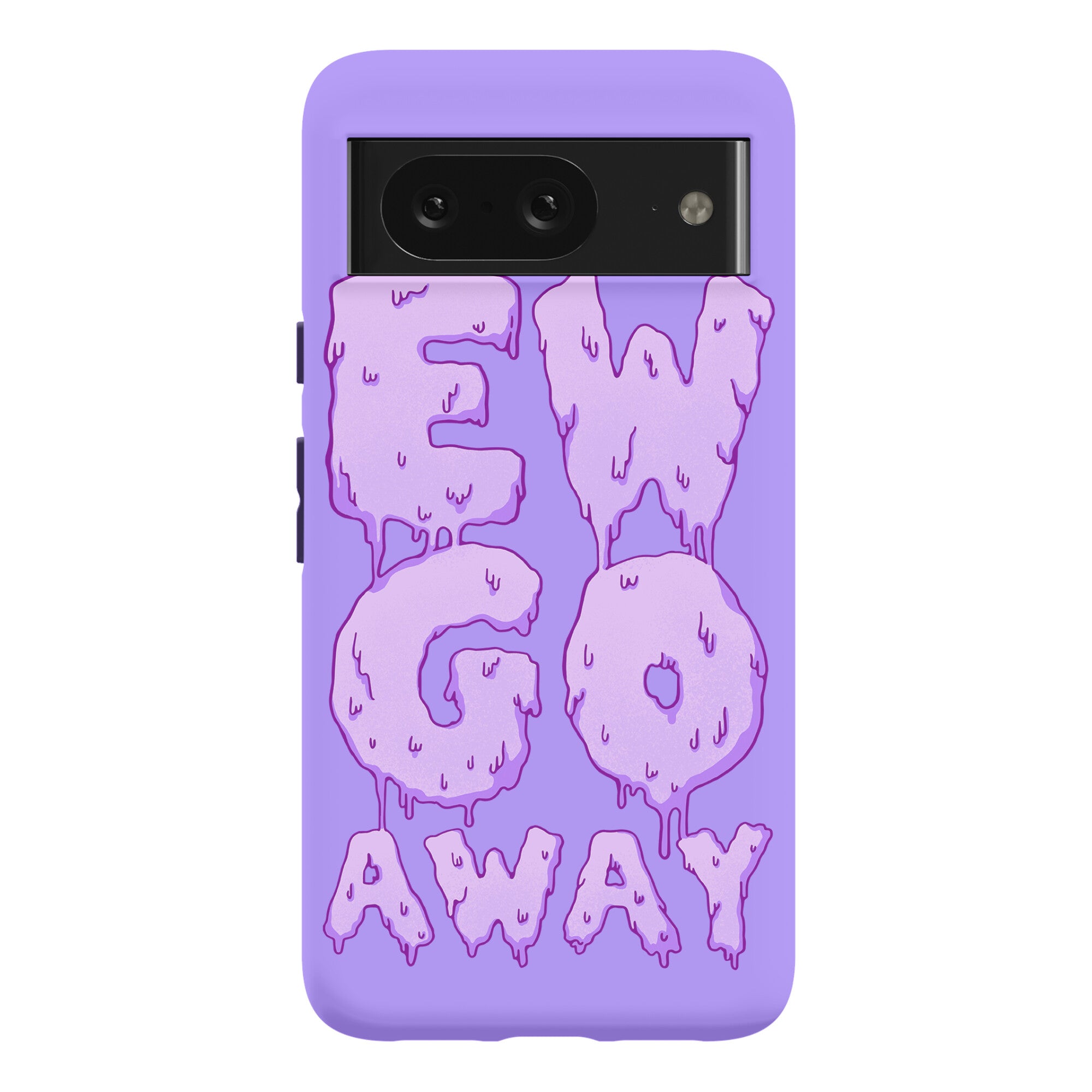 Ew Go Away Phone Case