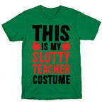 This Is My Slutty Teacher Costume T-Shirt
