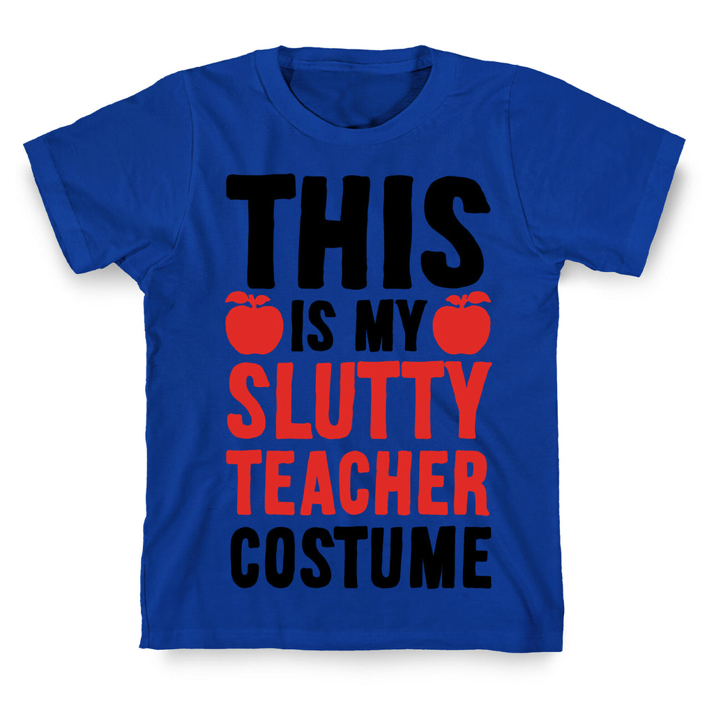 This Is My Slutty Teacher Costume T-Shirt