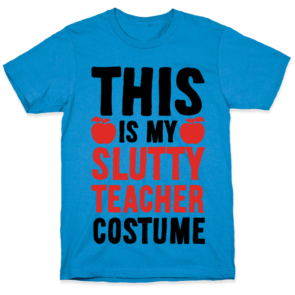 This Is My Slutty Teacher Costume T-Shirt