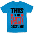This Is My Slutty Teacher Costume T-Shirt