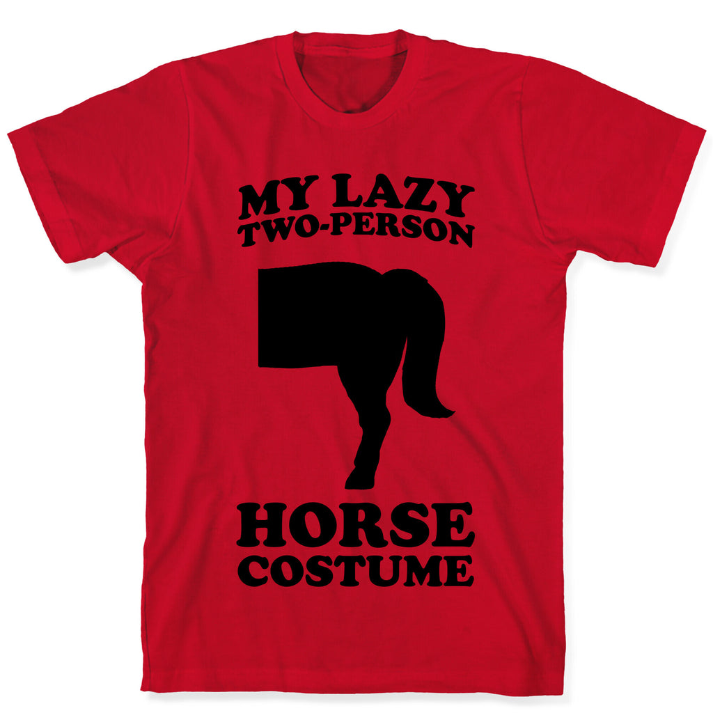 My Lazy Two-Person Horse Costume (Butt) T-Shirt