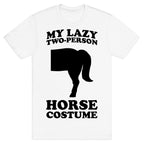My Lazy Two-Person Horse Costume (Butt) T-Shirt
