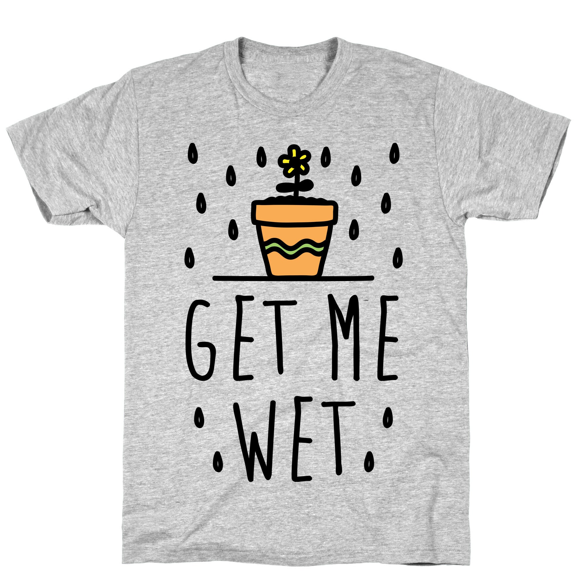 Get Me Wet T-Shirt
