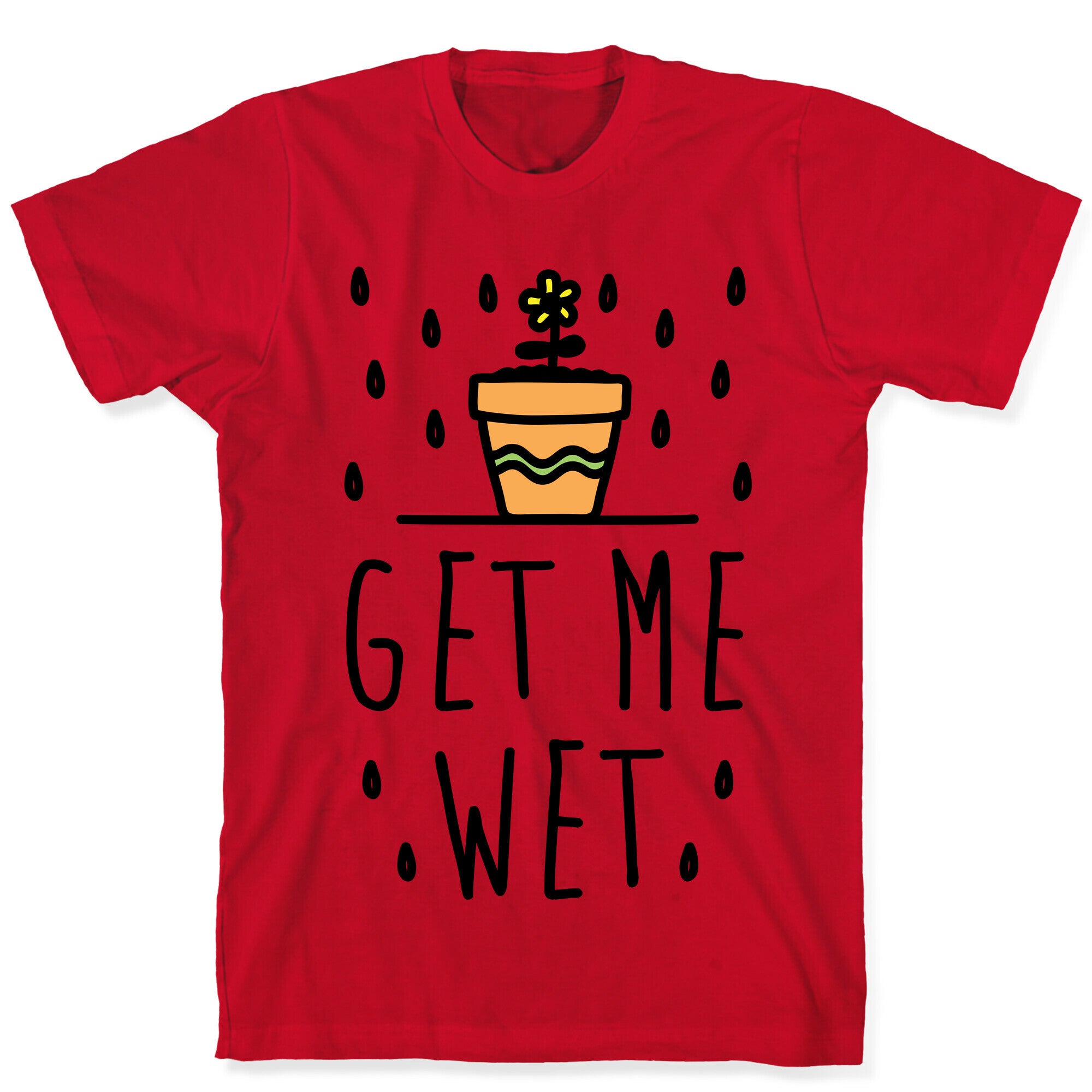 Get Me Wet T-Shirt