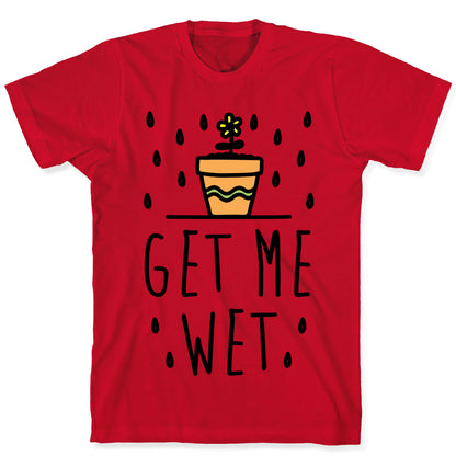 Get Me Wet T-Shirt