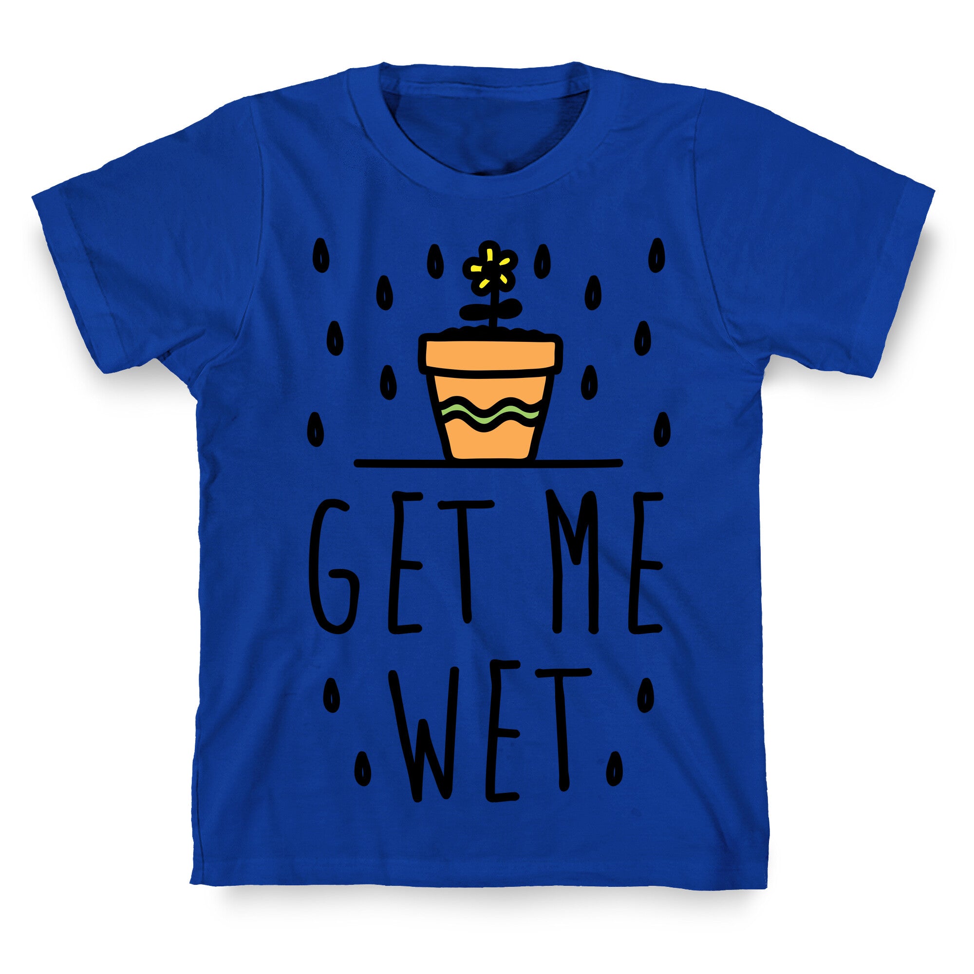 Get Me Wet T-Shirt