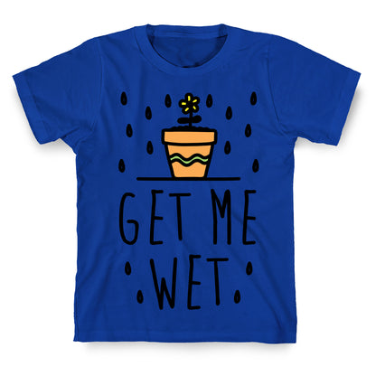 Get Me Wet T-Shirt