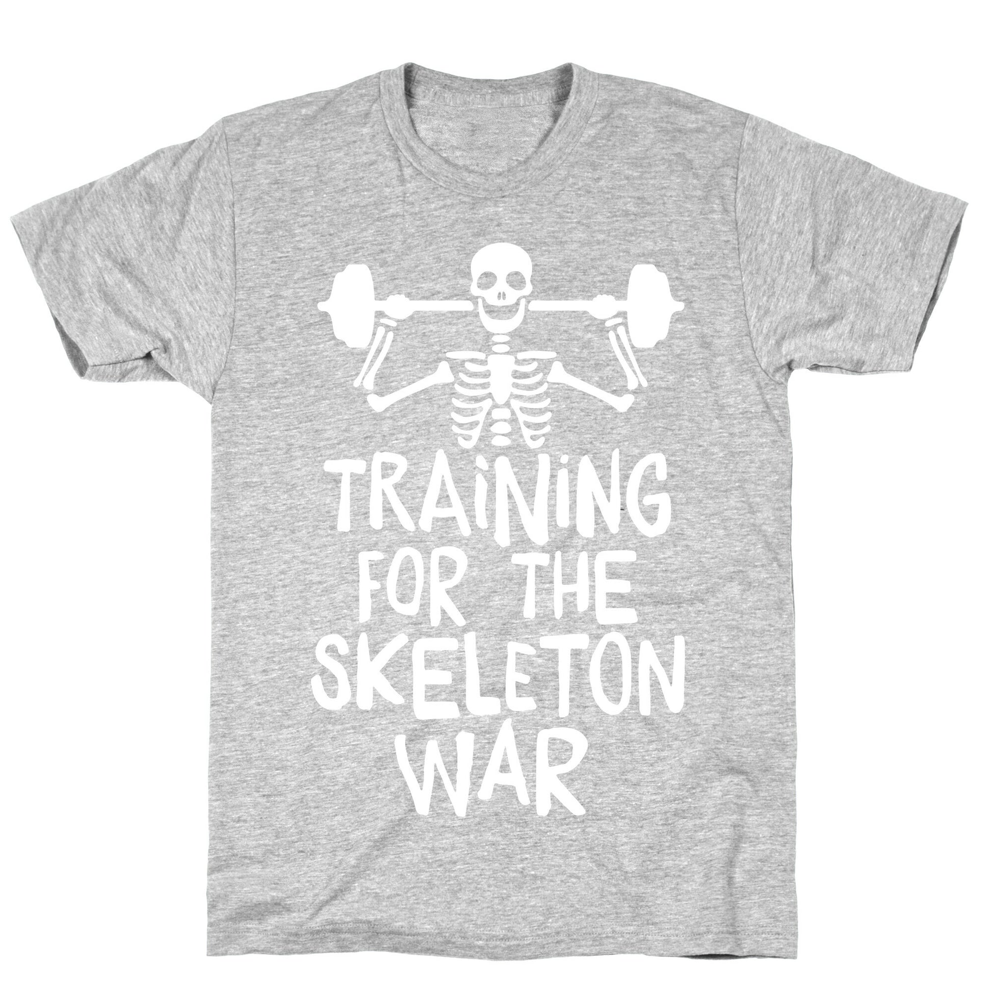 Training For The Skeleton War T-Shirt