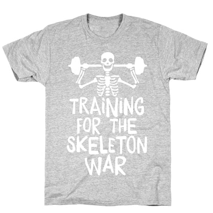 Training For The Skeleton War T-Shirt