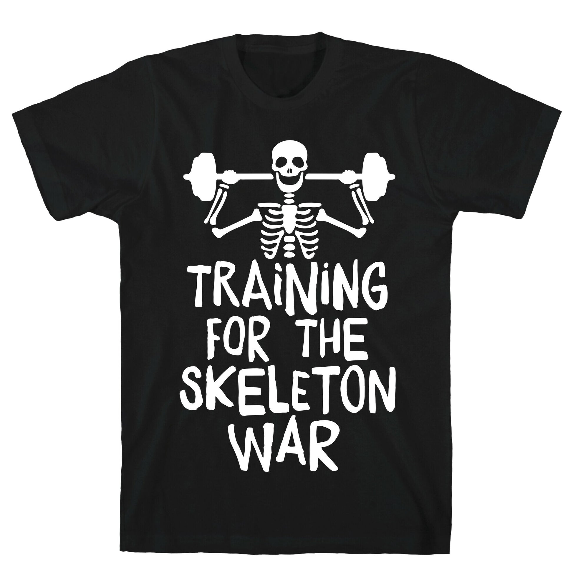 Training For The Skeleton War T-Shirt