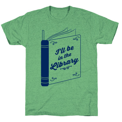 I'll Be In The Library Unisex Triblend Tee