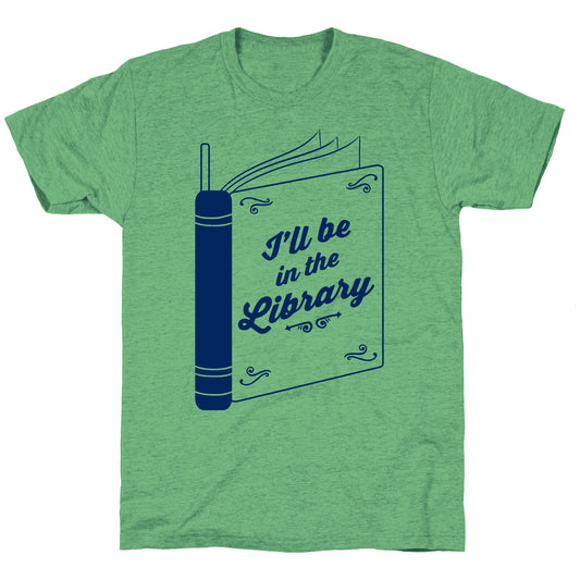 I'll Be In The Library Unisex Triblend Tee