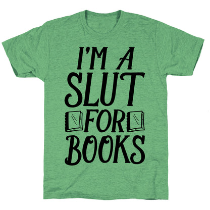 I'm A Slut For Books Unisex Triblend Tee