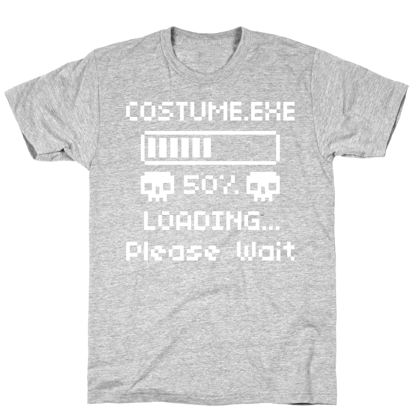 Loading Costume.exe Please Wait T-Shirt