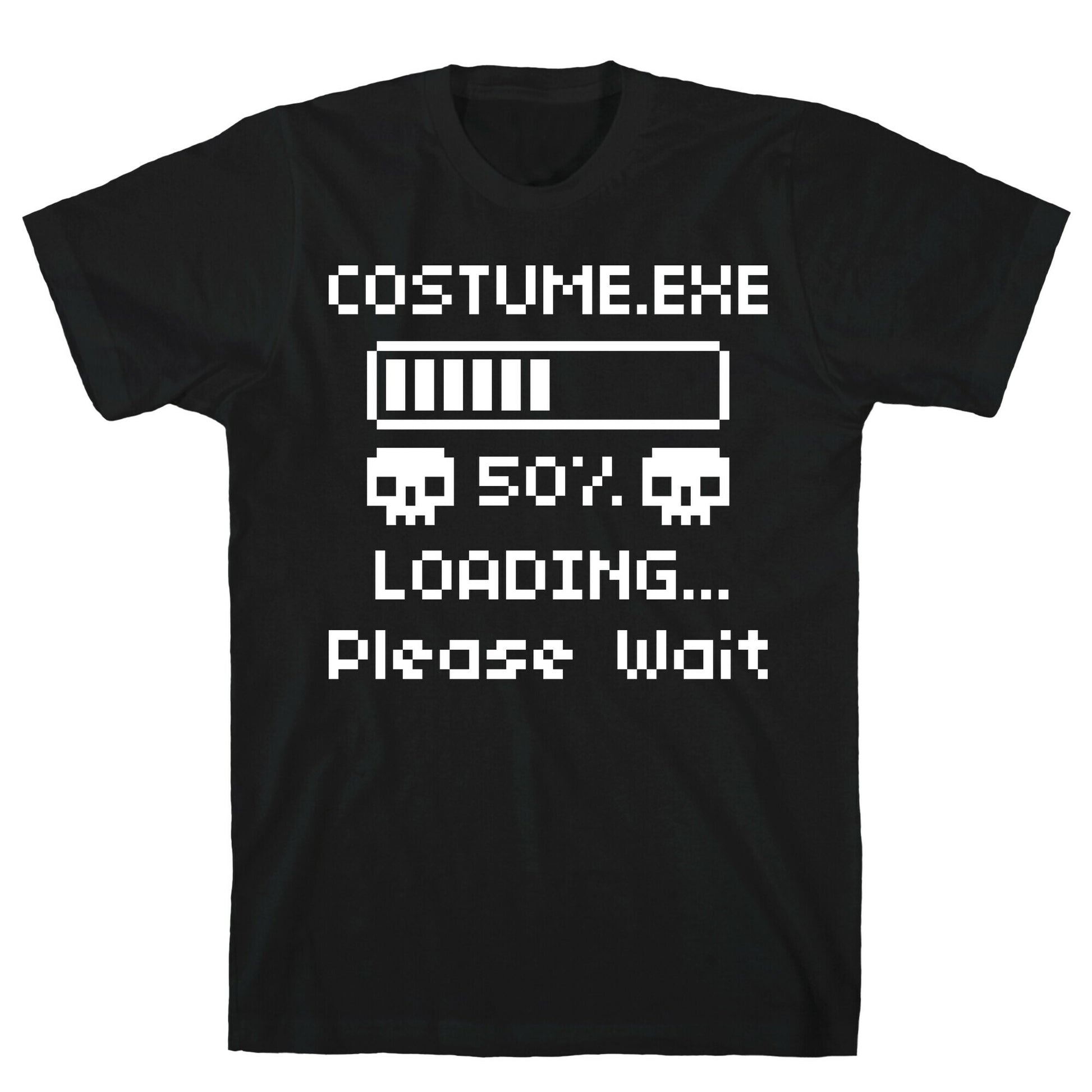 Loading Costume.exe Please Wait T-Shirt