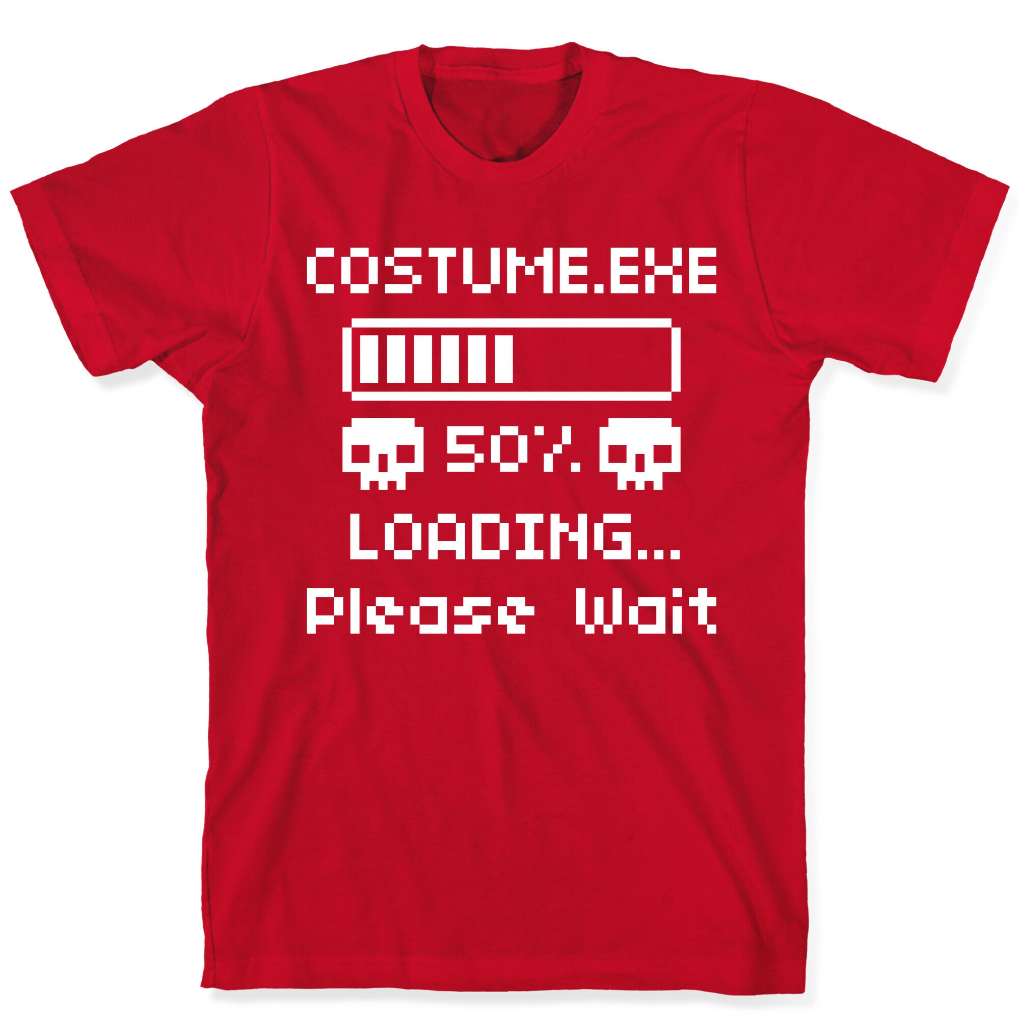 Loading Costume.exe Please Wait T-Shirt