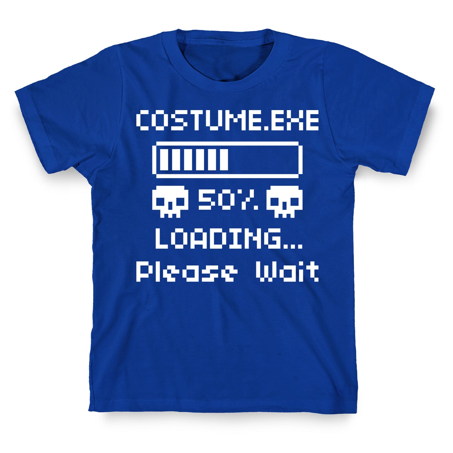 Loading Costume.exe Please Wait T-Shirt