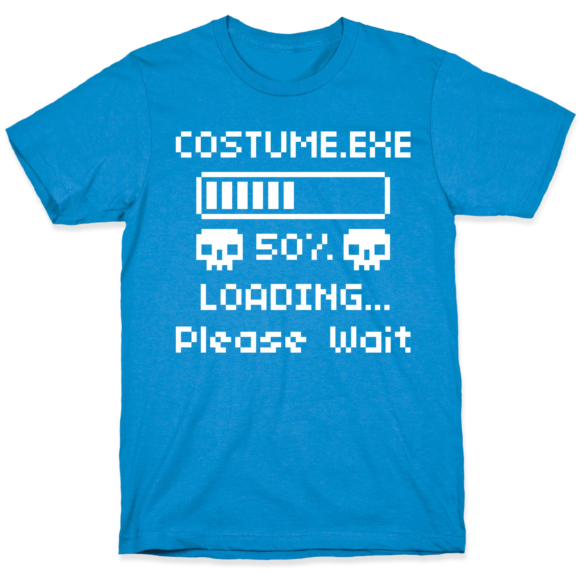 Loading Costume.exe Please Wait T-Shirt