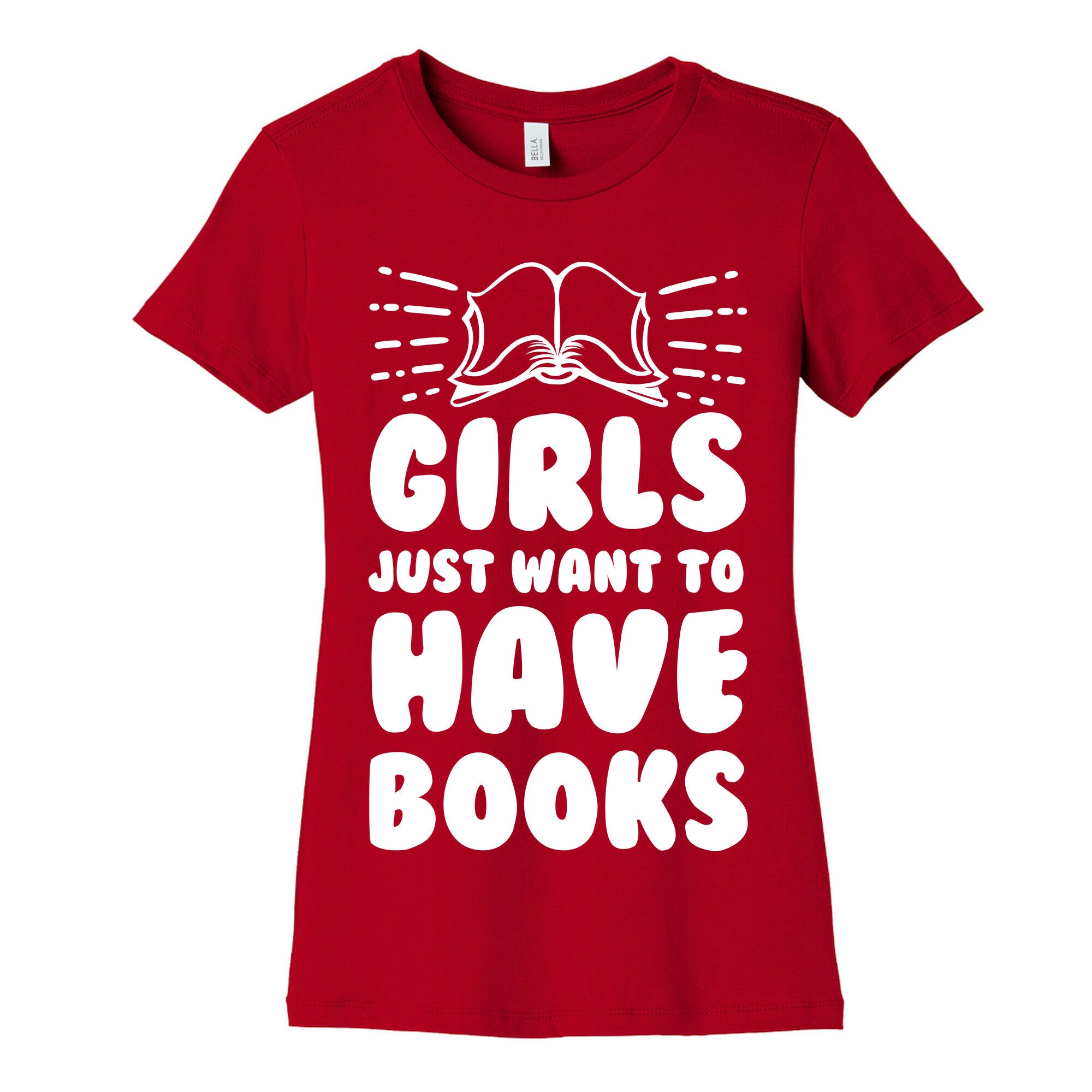 Girls Just Want to Have Books Women's Cotton Tee