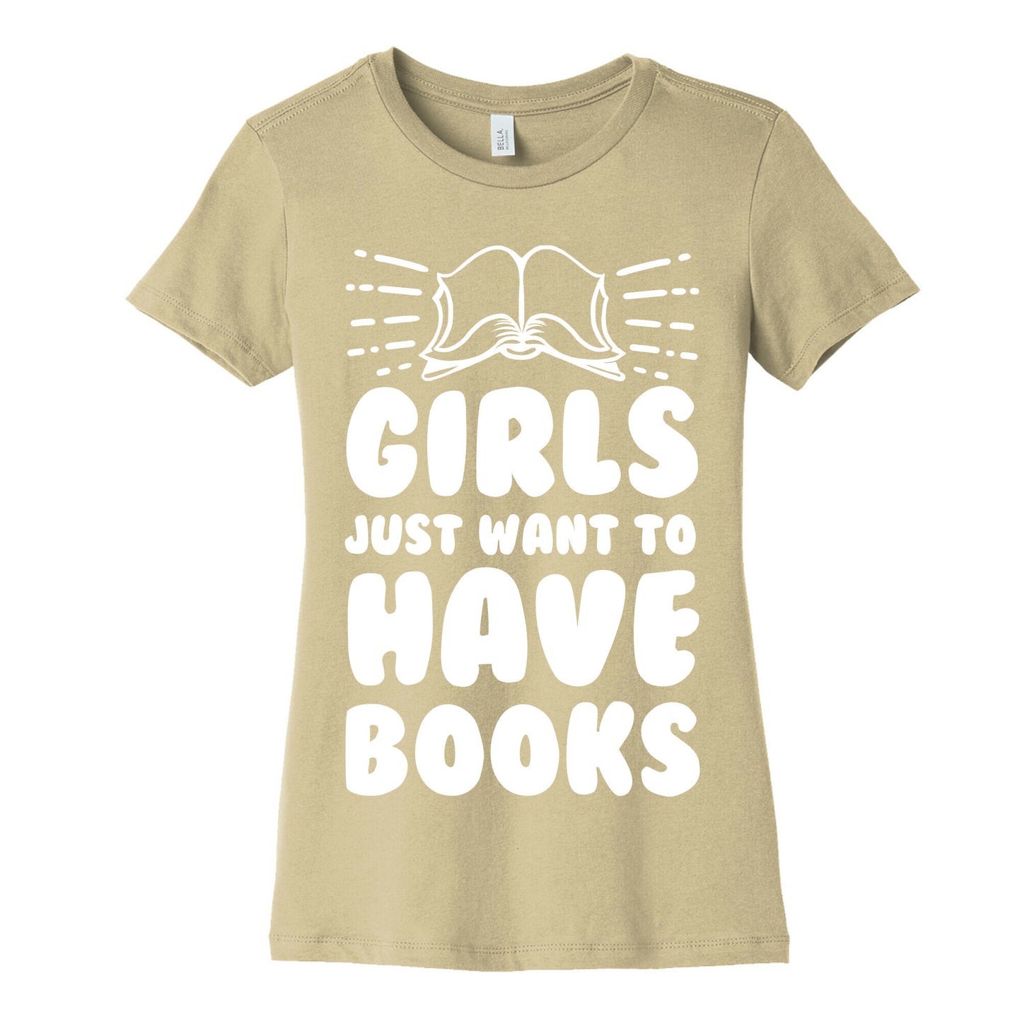 Girls Just Want to Have Books Women's Cotton Tee