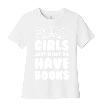 Girls Just Want to Have Books Women's Cotton Tee