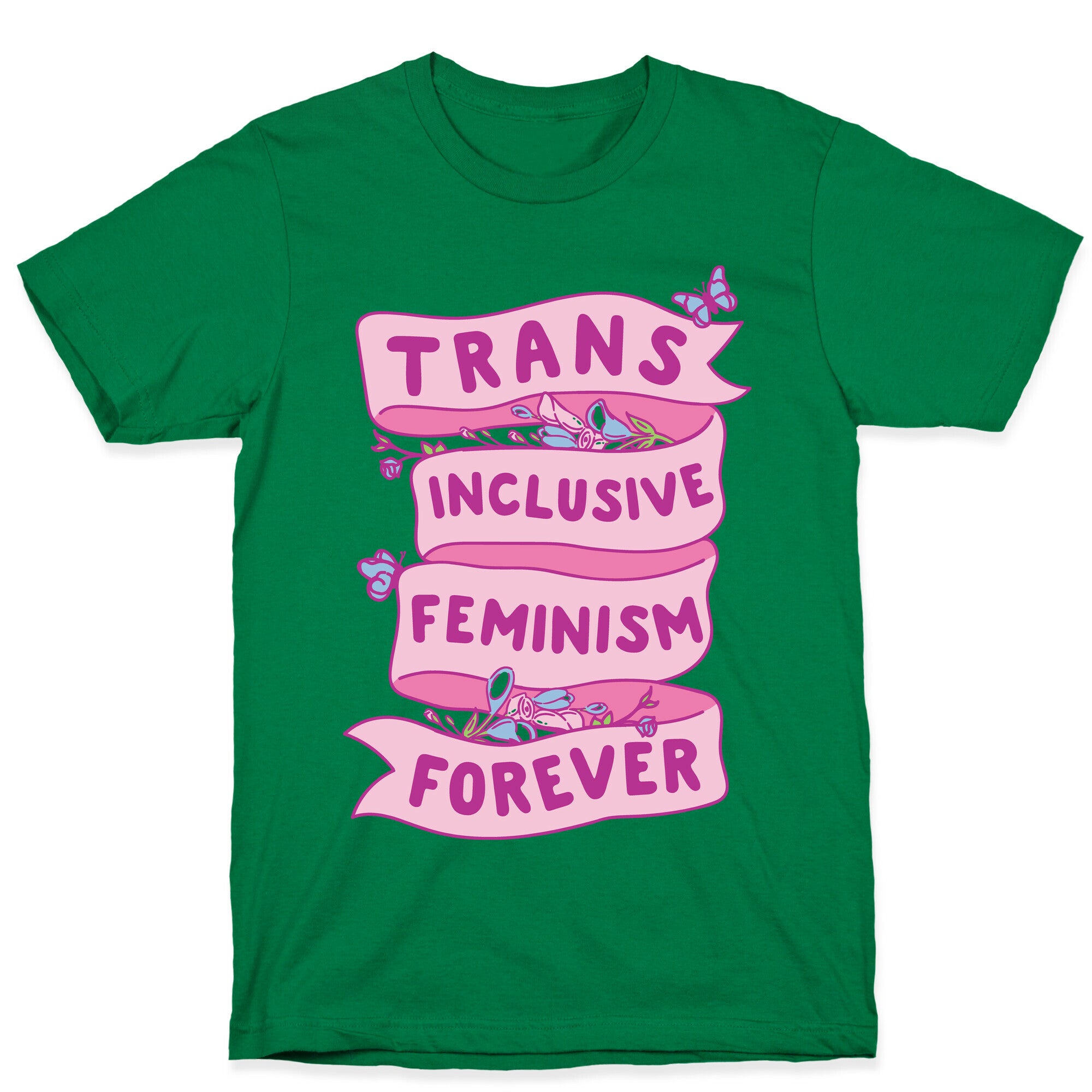Trans Inclusive Feminism Forever T-Shirt