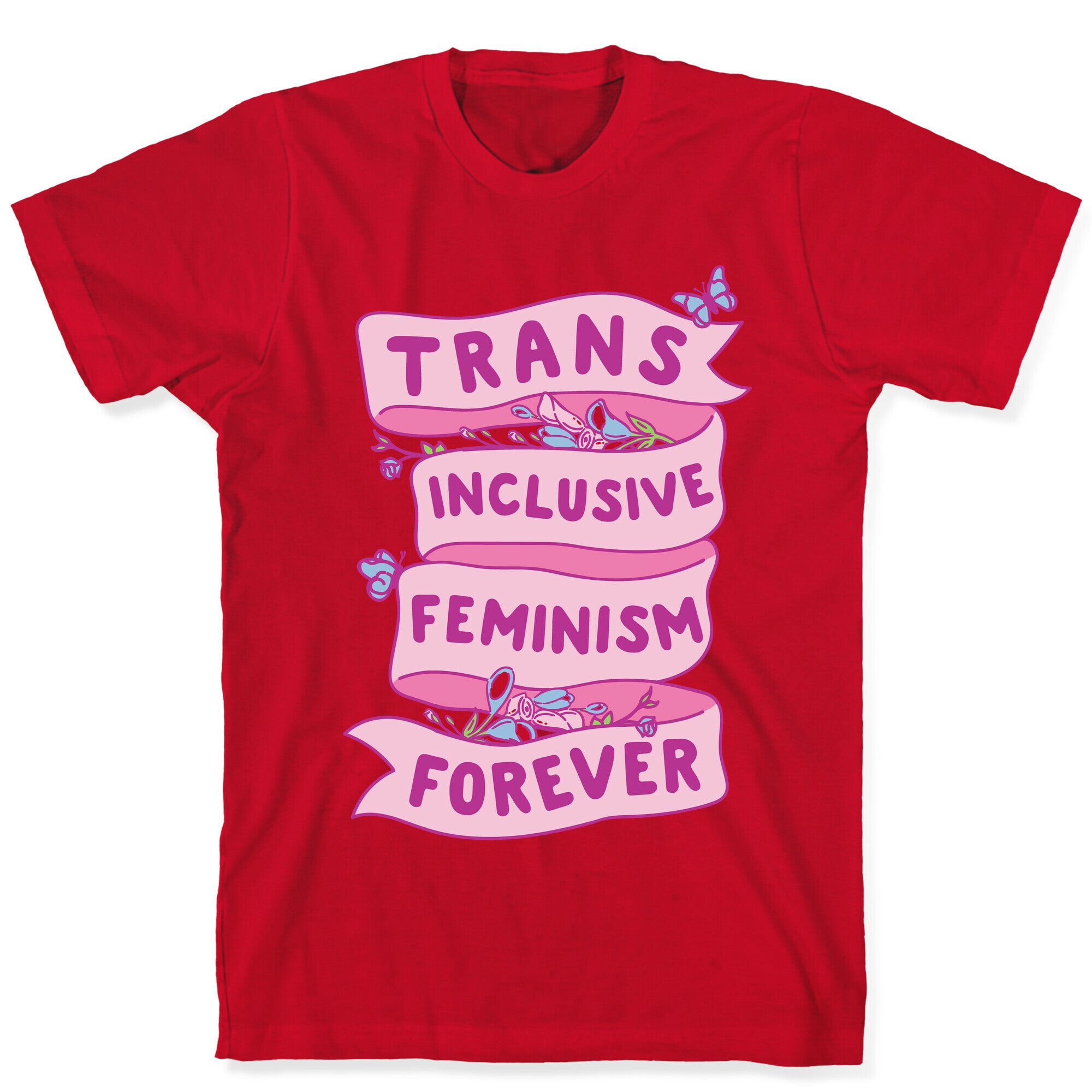 Trans Inclusive Feminism Forever T-Shirt