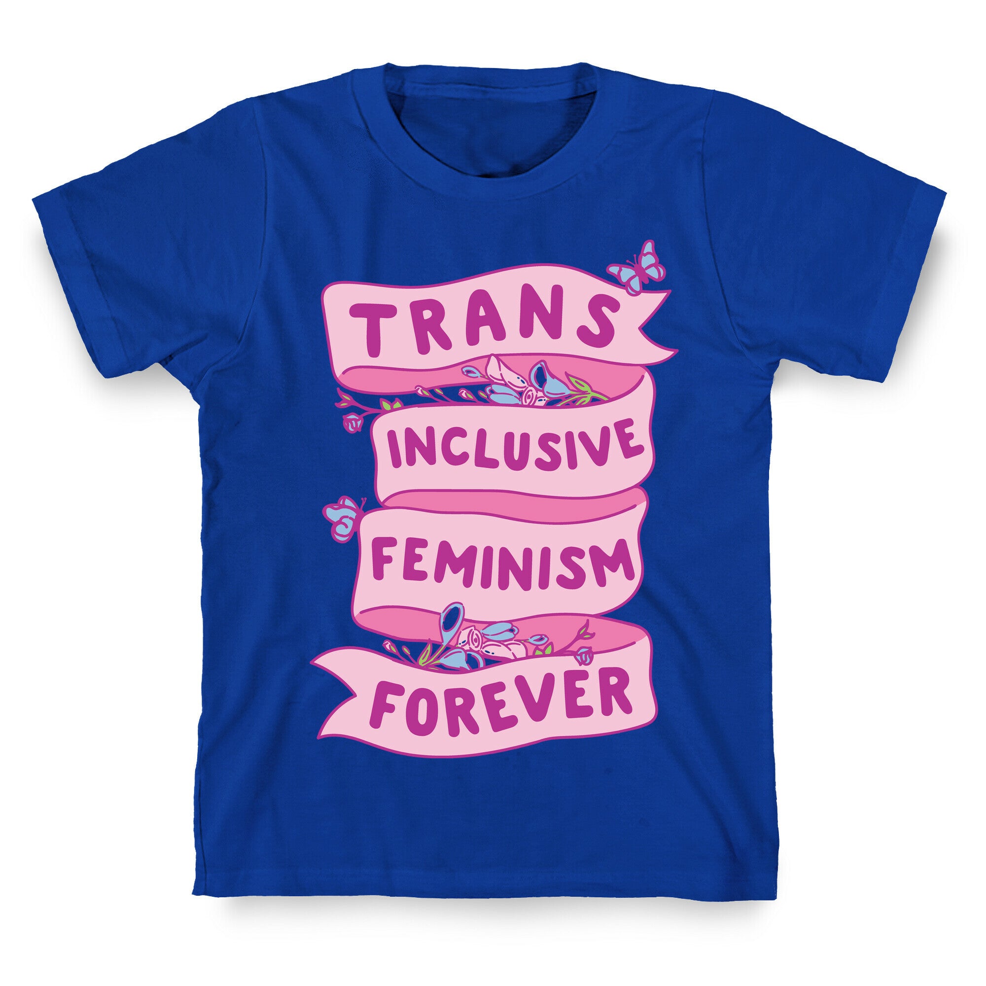 Trans Inclusive Feminism Forever T-Shirt