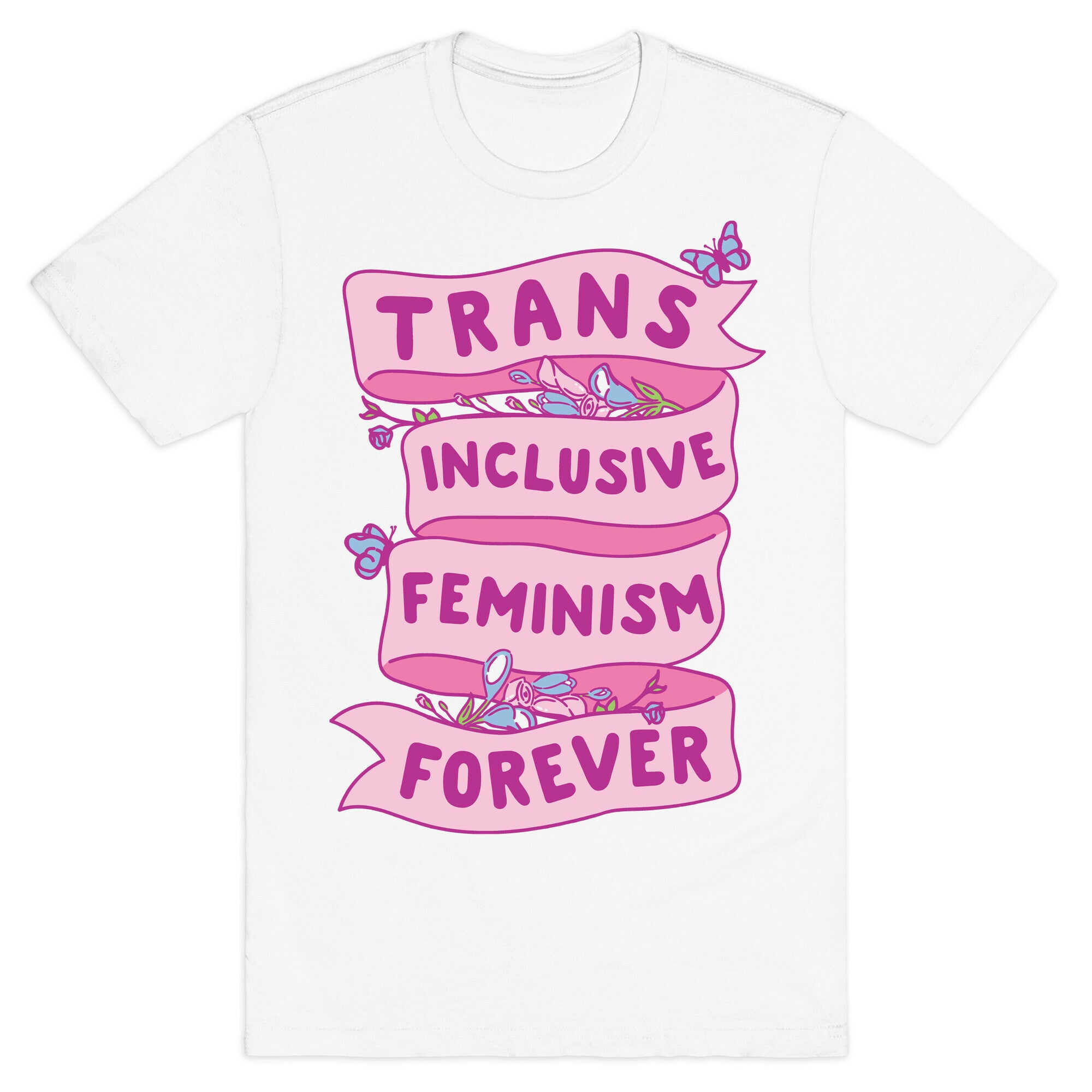 Trans Inclusive Feminism Forever T-Shirt