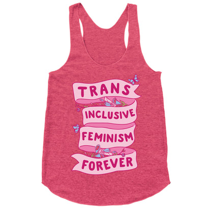 Trans Inclusive Feminism Forever Racerback Tank