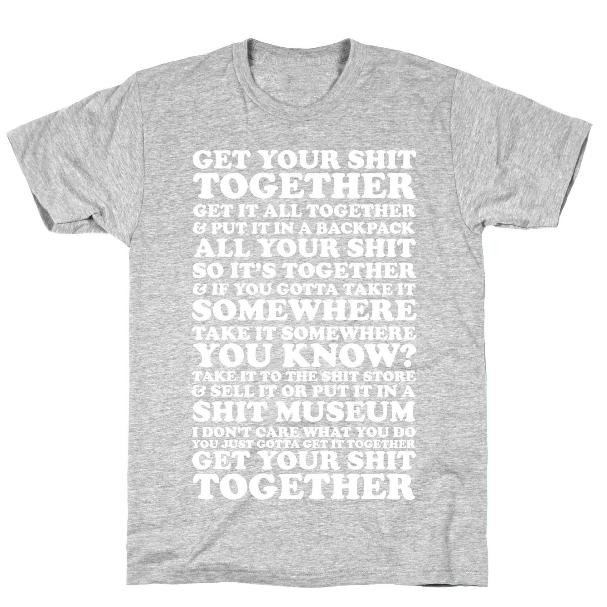 Get Your Shit Together T-Shirt