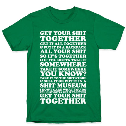 Get Your Shit Together T-Shirt