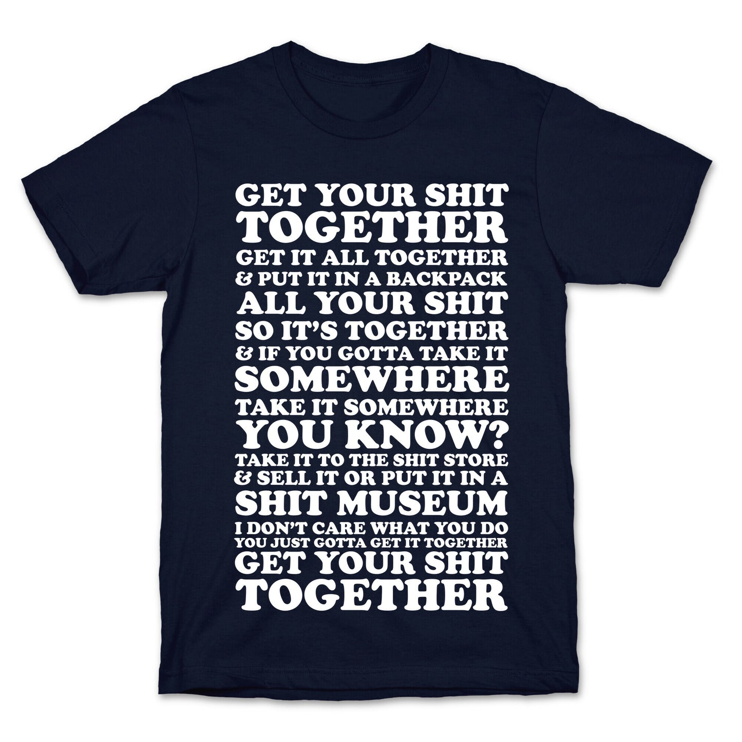Get Your Shit Together T-Shirt