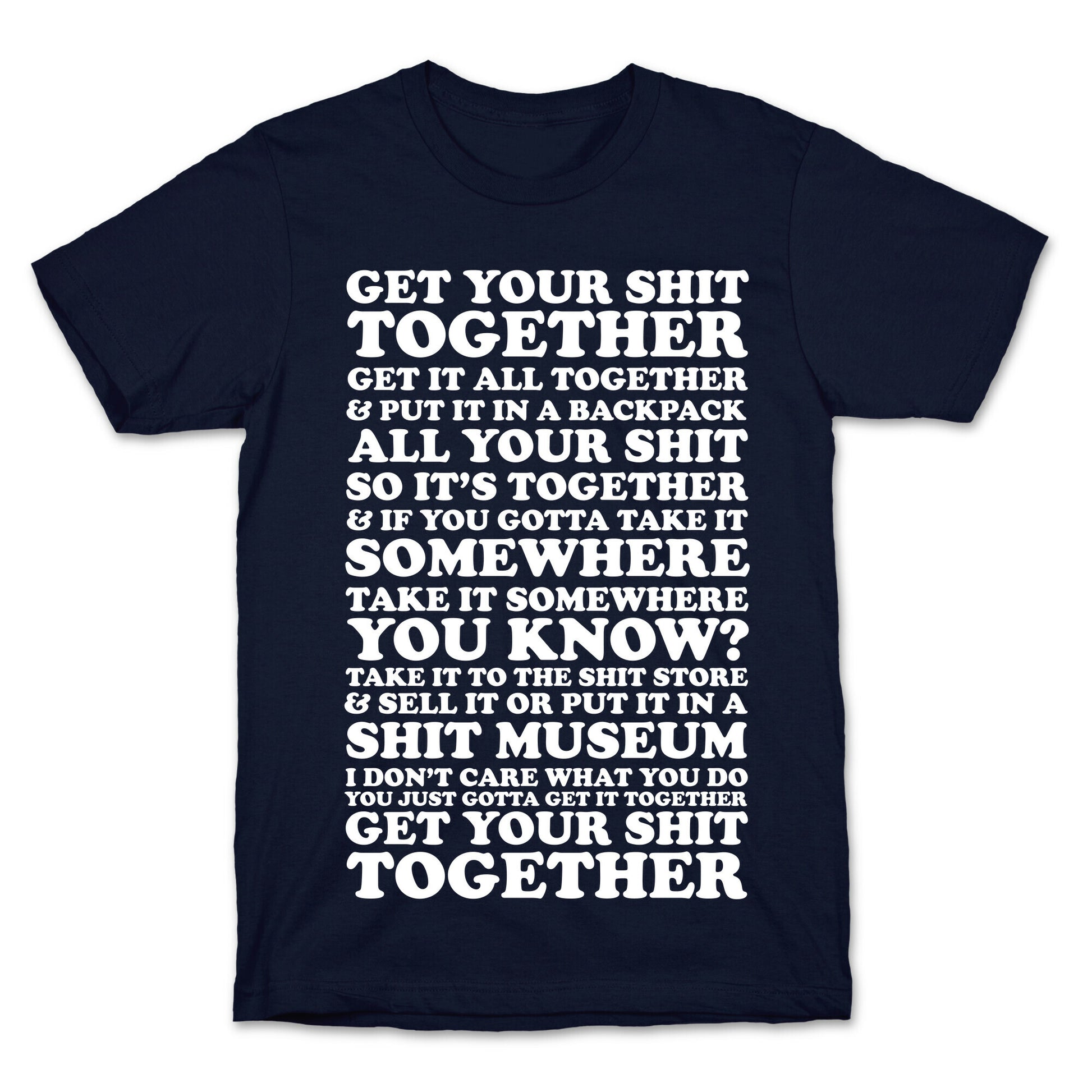 Get Your Shit Together T-Shirt