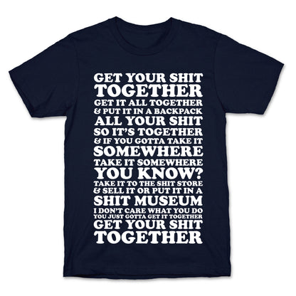 Get Your Shit Together T-Shirt