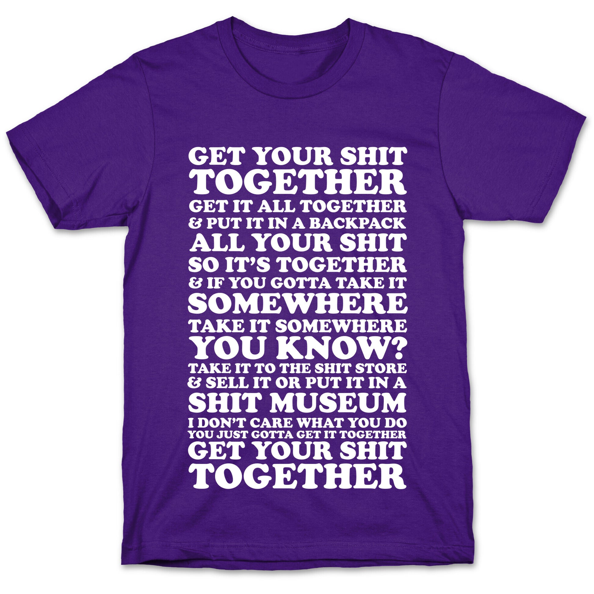 Get Your Shit Together T-Shirt