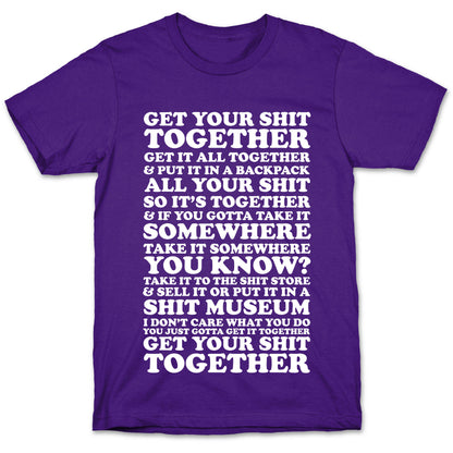 Get Your Shit Together T-Shirt