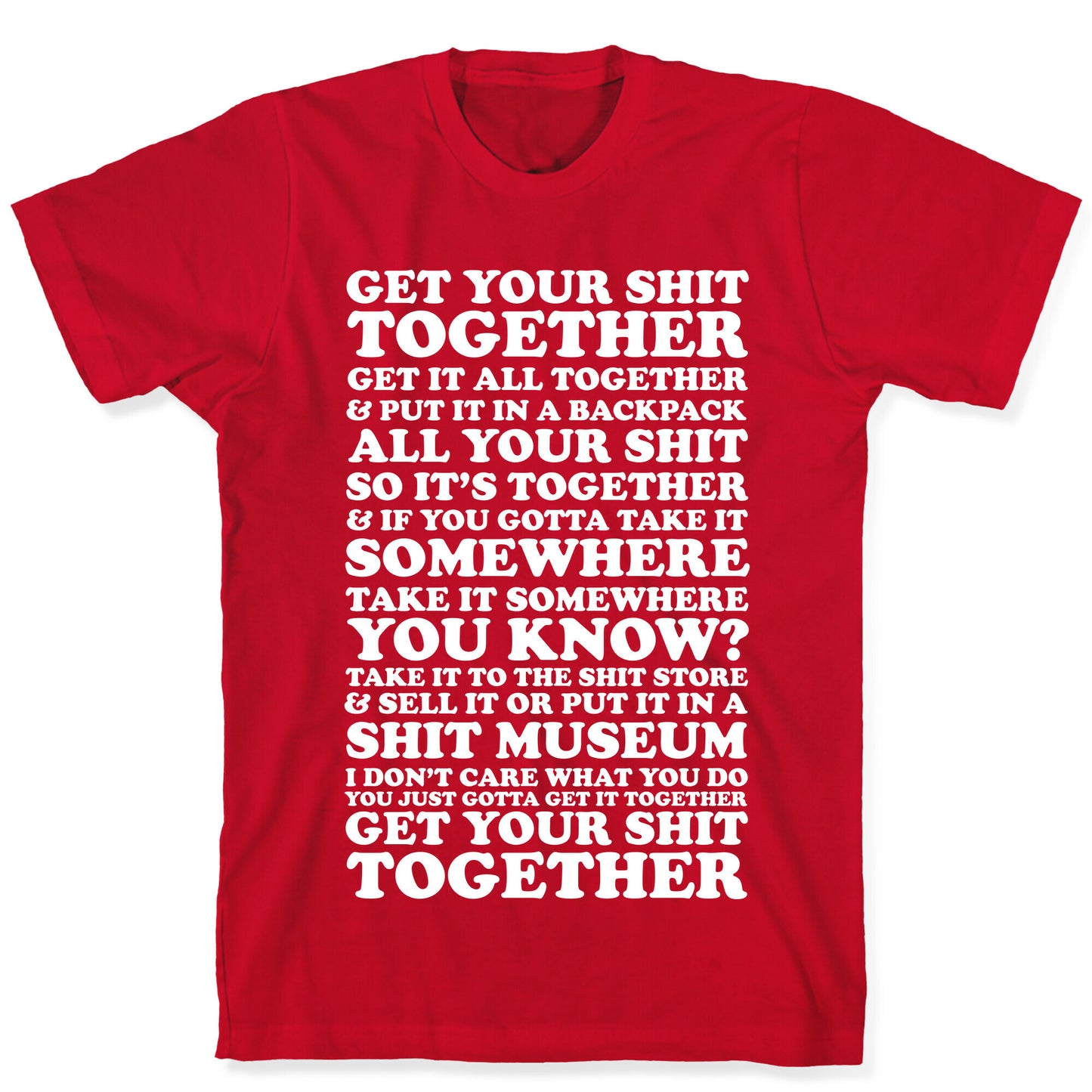Get Your Shit Together T-Shirt
