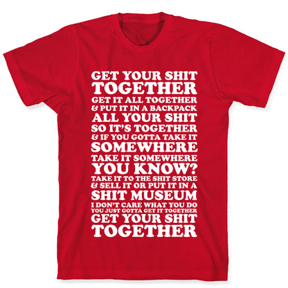 Get Your Shit Together T-Shirt