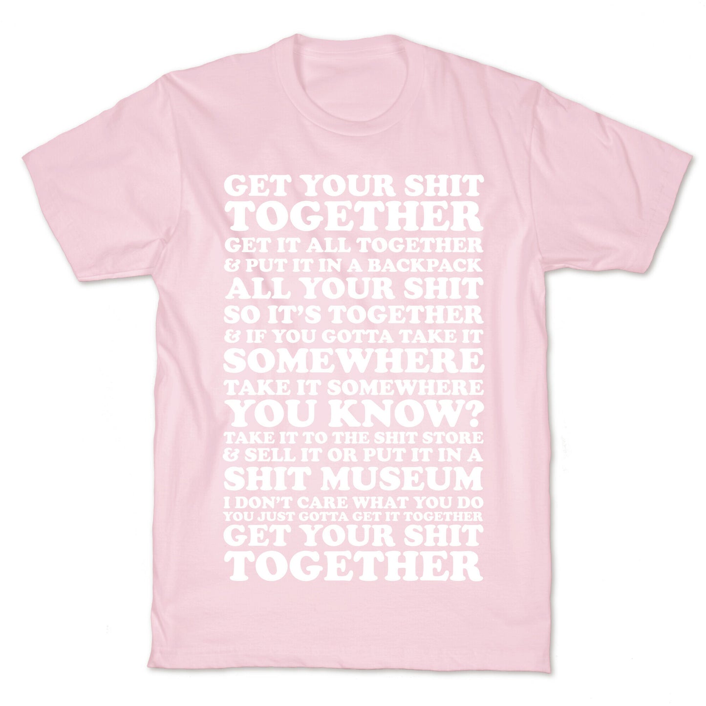 Get Your Shit Together T-Shirt