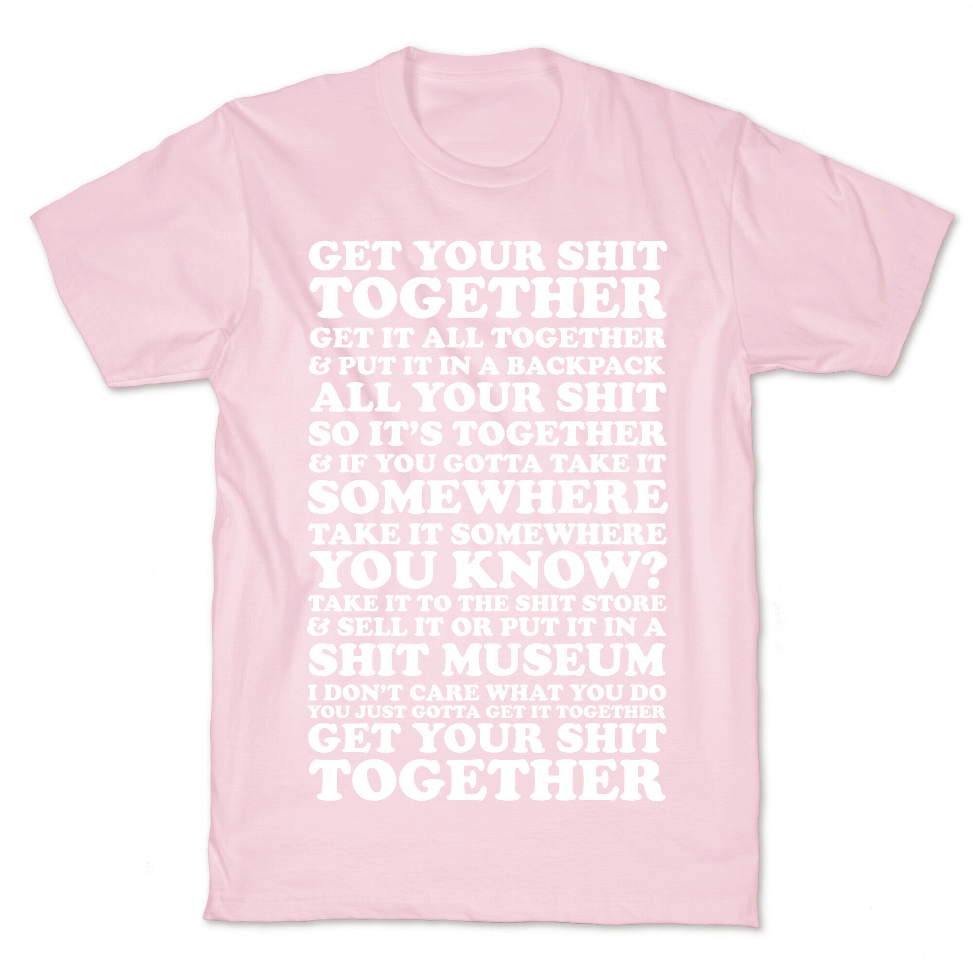 Get Your Shit Together T-Shirt