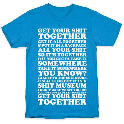 Get Your Shit Together T-Shirt