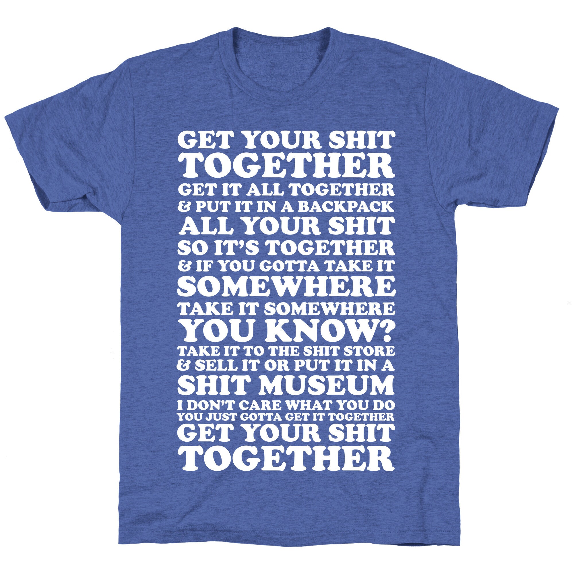 Get Your Shit Together Unisex Triblend Tee