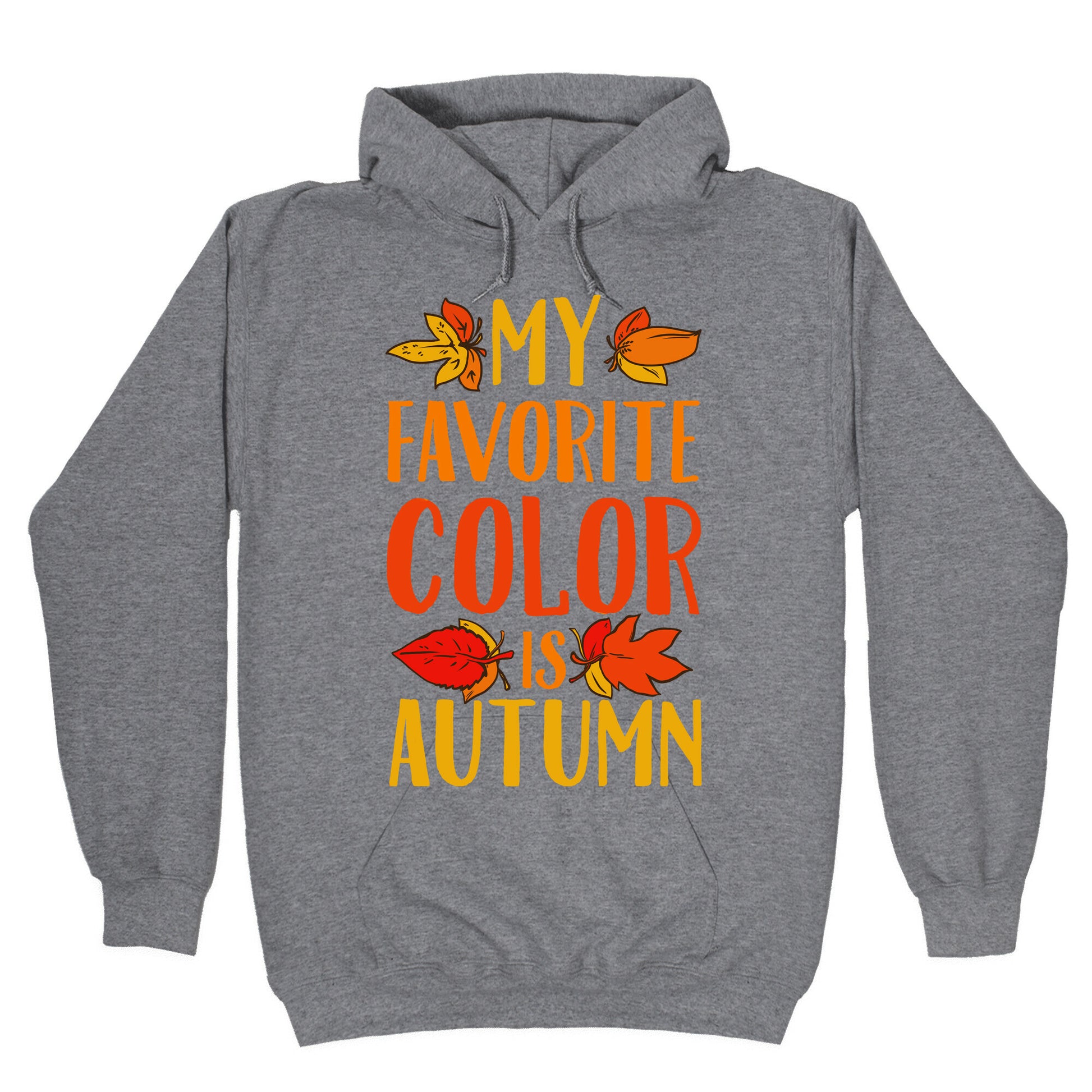 My Favorite Color is Autumn Hoodie