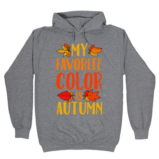 My Favorite Color is Autumn Hoodie