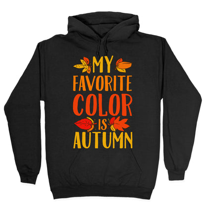 My Favorite Color is Autumn Hoodie